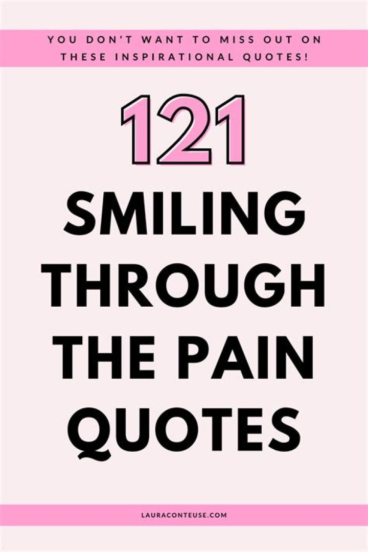 45 Quotes About Smiling Through Pain