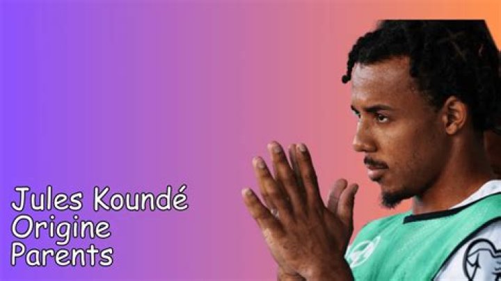 Jules Koundé Origine Parents & Mère